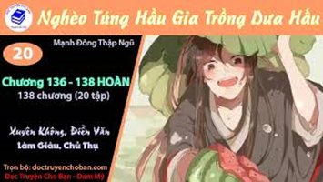 [HV] Nghèo Túng Hầu Gia Trồng Dưa Hấu